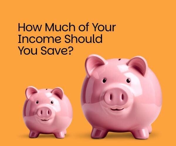 How Much of Your Income Should You Save?